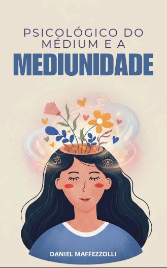 Psicológico do Médium e a Mediunidade